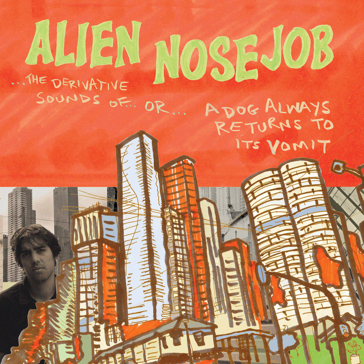 Alien Nosejob – The Derivative Sounds of...Or...A Dog Always Returns to its Vomit [LP]
