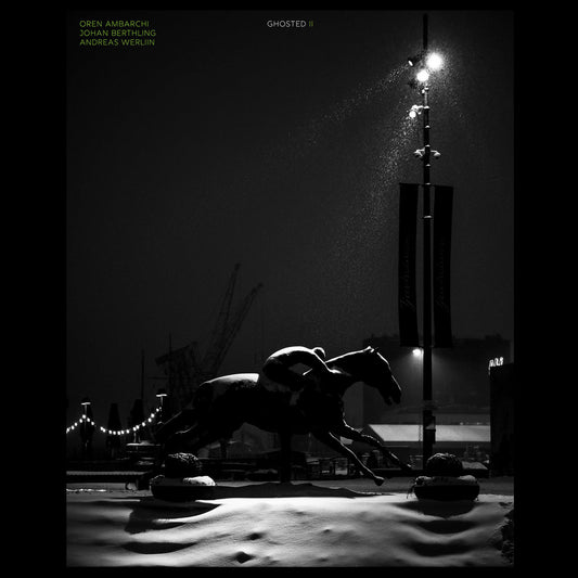 Oren Ambarchi, Johan Berthling & Andreas Werliin – Ghosted II [LP]
