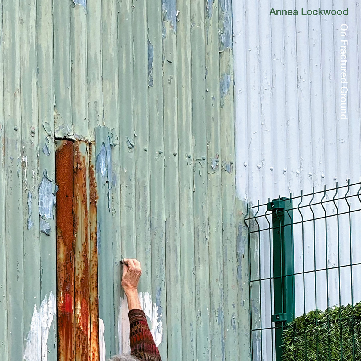 Annea Lockwood – On Fractured Ground / Skin Resonance [LP]