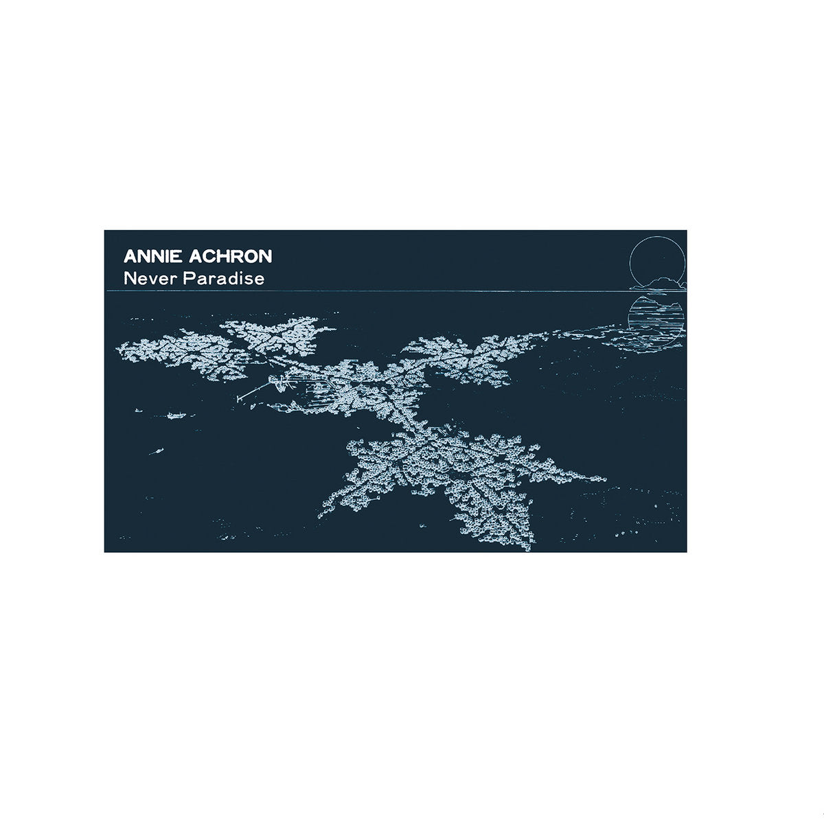 Annie Achron – Never Paradise [LP]