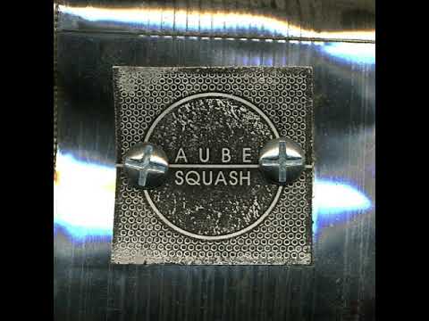Aube – Squash [CS]