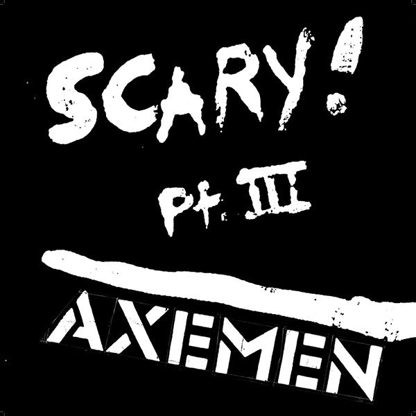 Axemen – Scary! Pt. III [2LP]