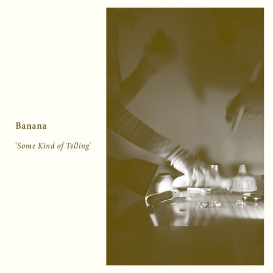 Banana – Some Kind of Telling [CS]