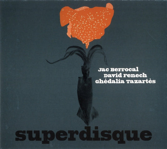 Jac Berrocal / David Fenech / Ghédalia Tazartès – Superdisque [USED CD]