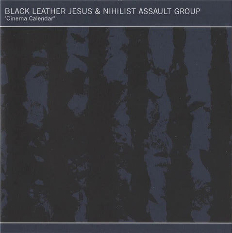 Black Leather Jesus & Nihilist Assault Group – Cinema Calendar [7"]