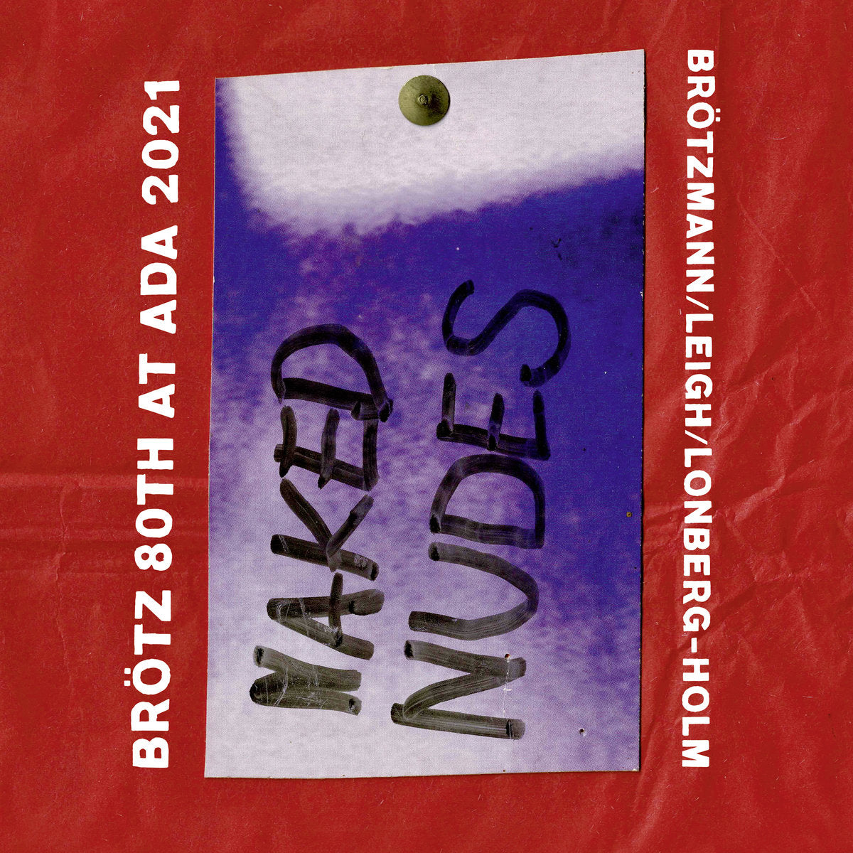Brötzmann / Leigh / Lonberg-Holm – Naked Nudes [CD]