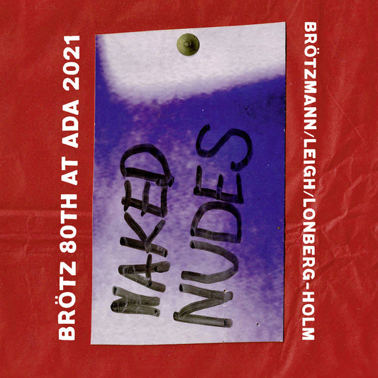 Brötzmann / Leigh / Lonberg-Holm – Naked Nudes [CD]