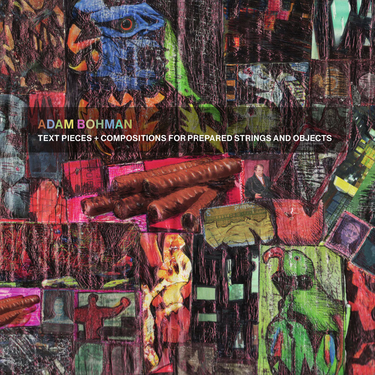 Adam Bohman – Text Pieces + Compositions for Prepared Strings and Objects [CD]