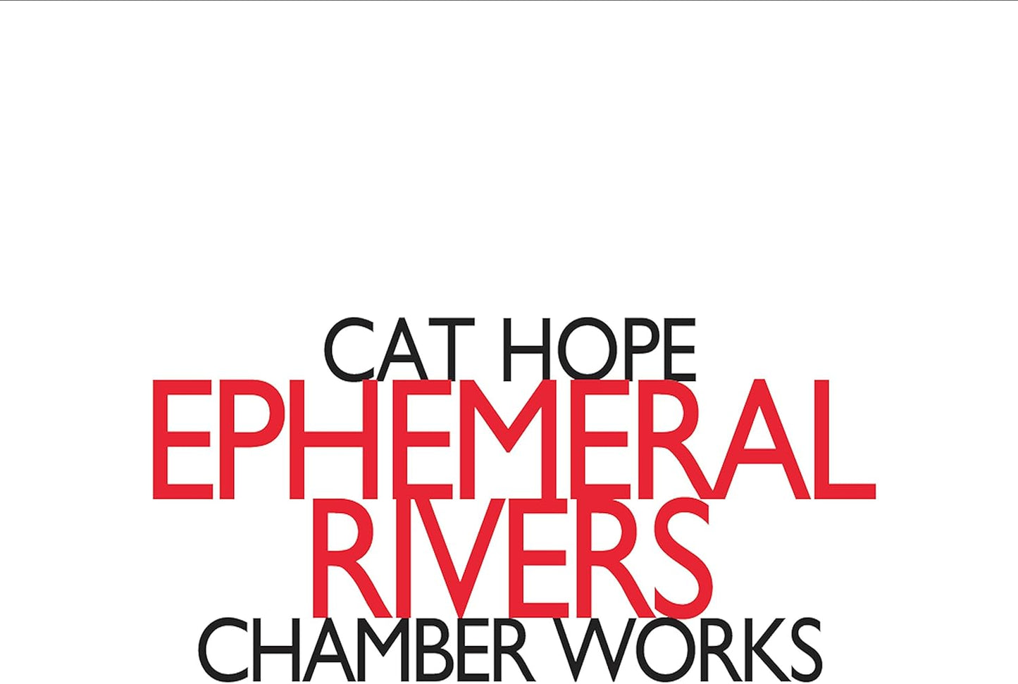 Cat Hope – Ephemeral Rivers - Chamber Works [CD]