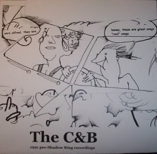 The C&B – 1991 Pre-Shadow Ring Recordings [USED 7"]
