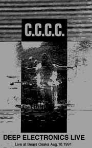 C.C.C.C. – Deep Electronics Live [VHS]