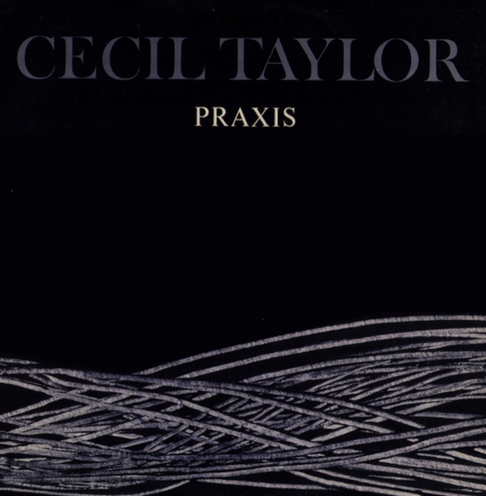 Cecil Taylor – Praxis [USED 2LP]