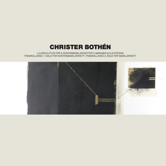 Christer Bothén – Ljudskulptur För 5 Kontrabasklarinetter 5 Qaraqeb & Elektronik [LP]