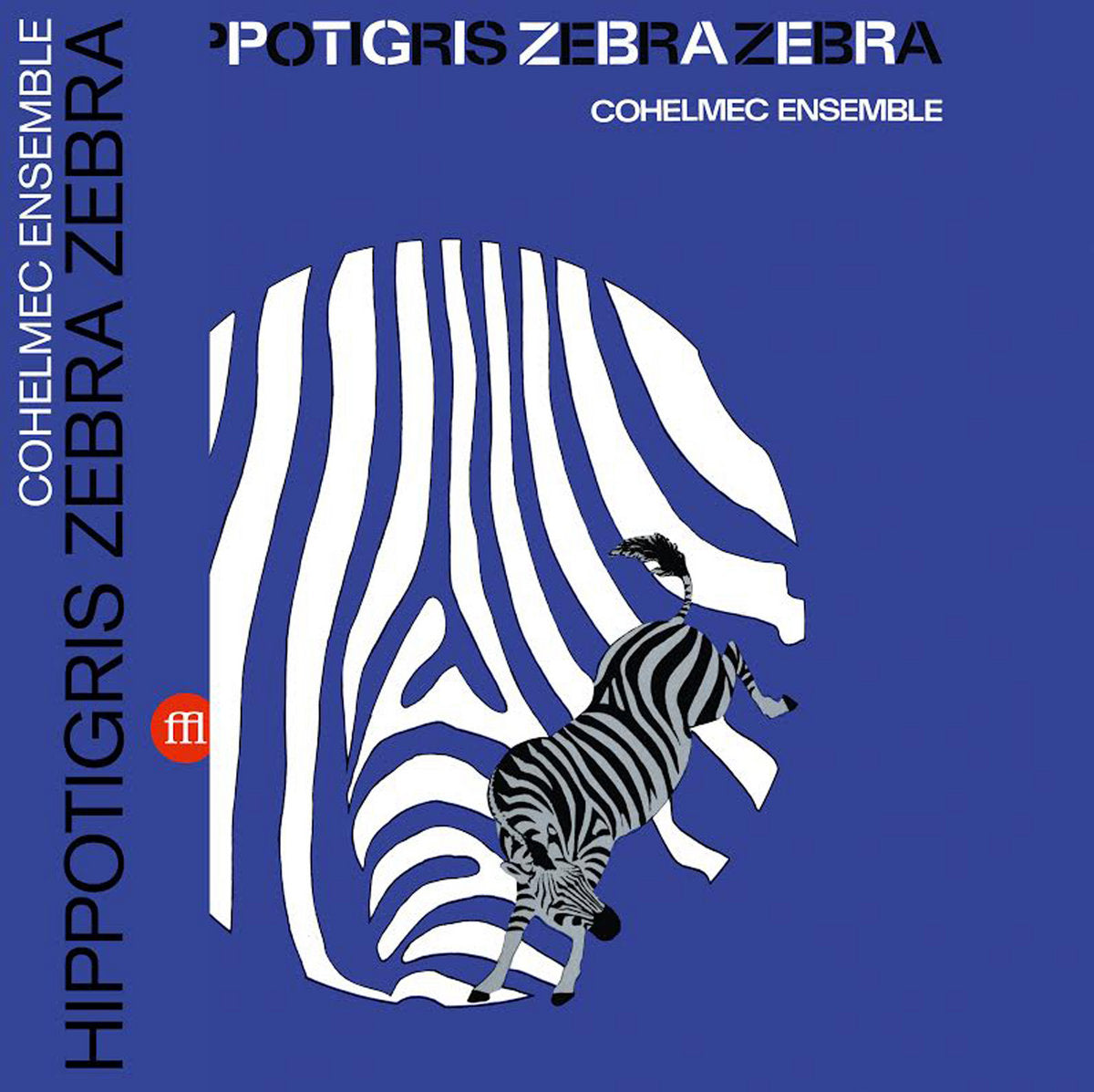 Cohelmec Ensemble – Hippotigris Zebra Zebra [LP]