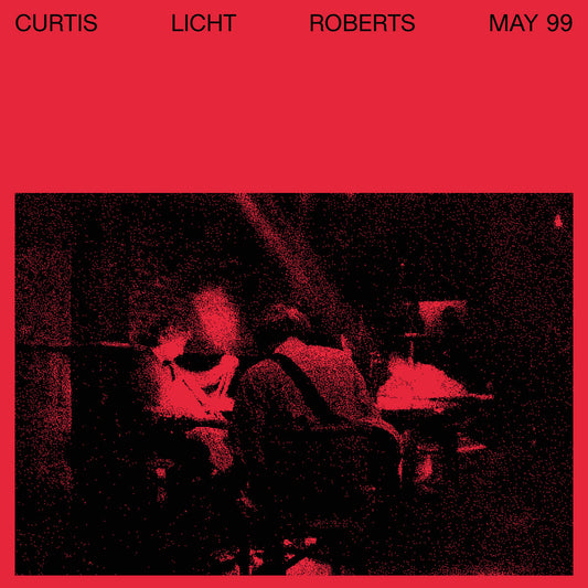 Charles Curtis, Alan Licht & Dean Roberts – May 99 [LP]
