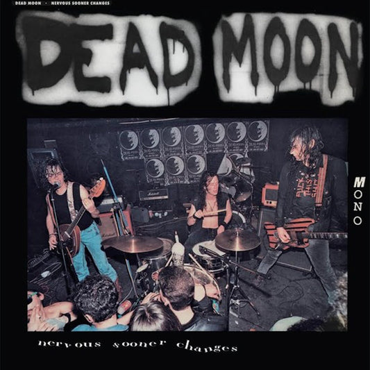Dead Moon – Nervous Sooner Changes [LP]