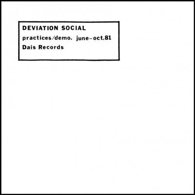 Deviation Social – Practices/Demo. June-Oct. 81 [USED LP]