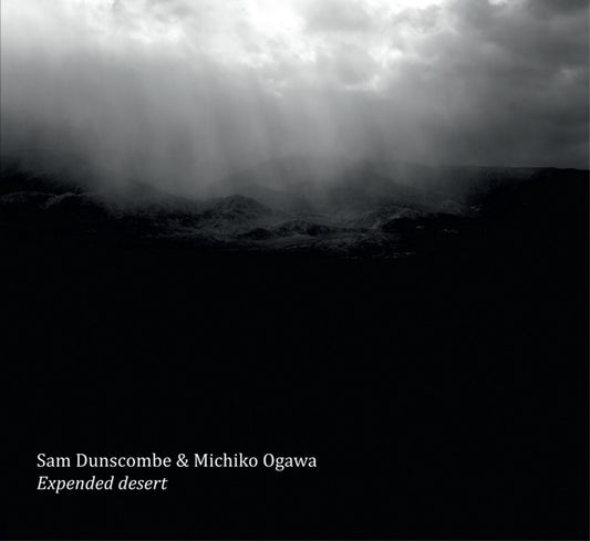 Sam Dunscombe & Michiko Ogawa – Expended desert [CD]