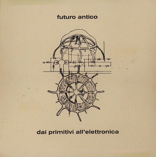 Futuro Antico – Dai Primitivi All'Elettronica [USED LP]