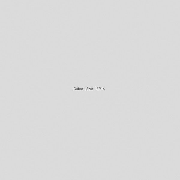 Gábor Lázár – EP16 [USED 12"]