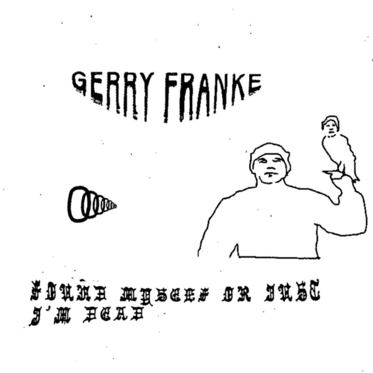 Gerry Franke – Found Myself or Just I'm Dead [LP]