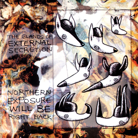 Glands of External Secretion – Northern Exposure Will Be Right Back [LP]