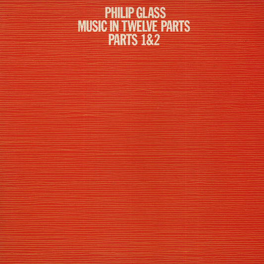 Philip Glass – Music in Twelve Parts - Parts 1&2 [USED LP]