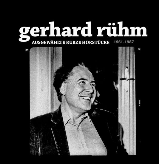 Gerhard Rühm – Ausgewählte Kurze Hörstücke (1961-1987) [LP]