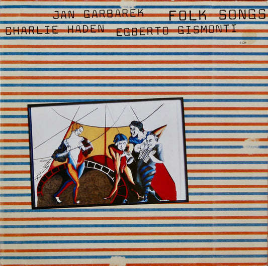 Charlie Haden, Jan Garbarek, Egberto Gismonti – Folk Songs [USED LP]