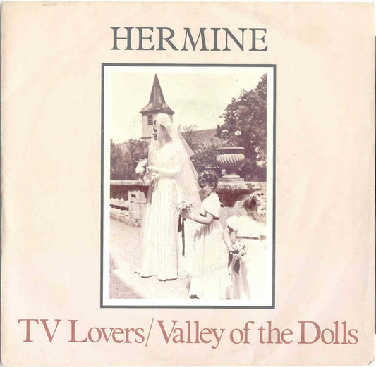 Hermine – TV Lovers / Valley Of The Dolls [USED 7"]