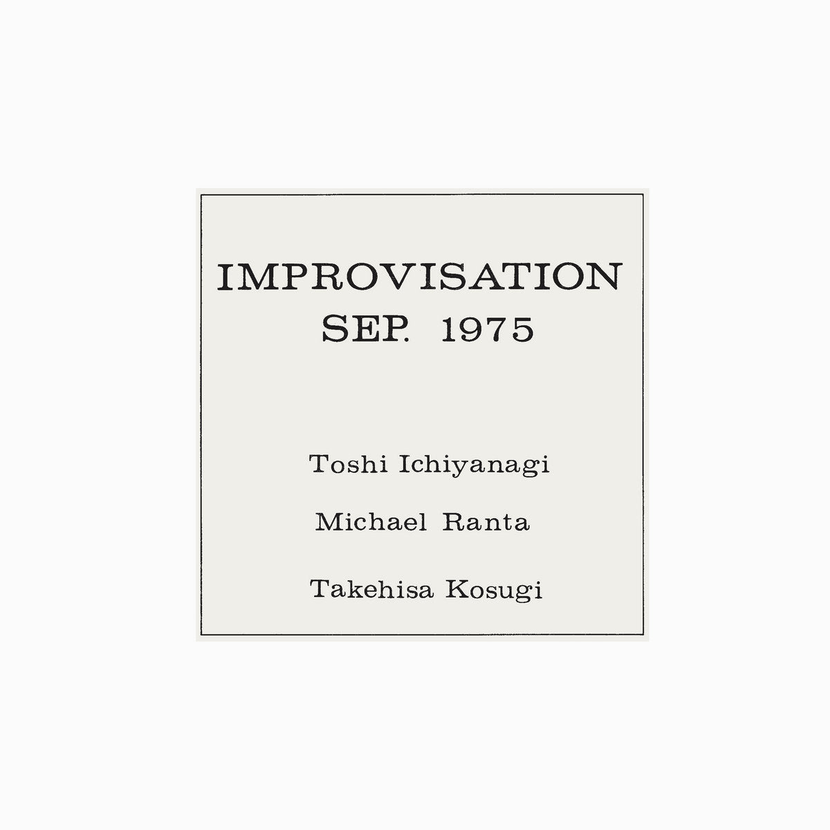 Toshi Ichiyanagi, Michael Ranta, Takehisa Kosugi – Improvisation Sep. 1975 [LP]