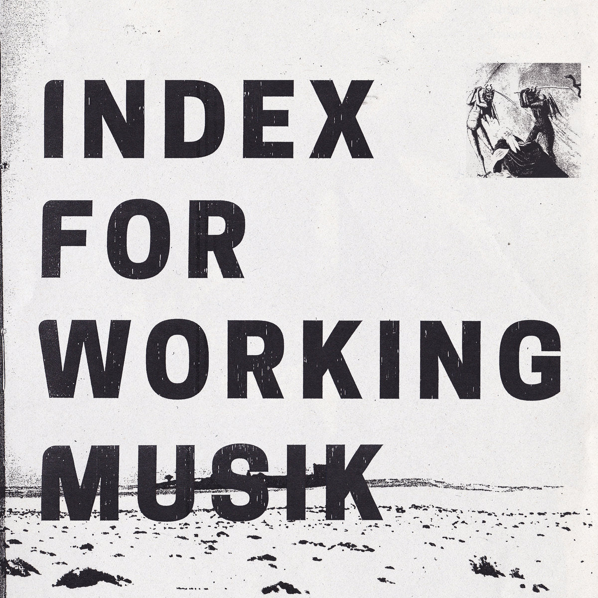 Index for Working Musik – Dragging the Needlework for The Kids at Uphole [LP]