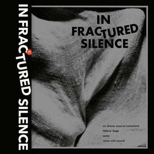 Un Drame Musical Instantané / Hélène Sage / Sema / Nurse With Wound – In Fractured Silence [LP]