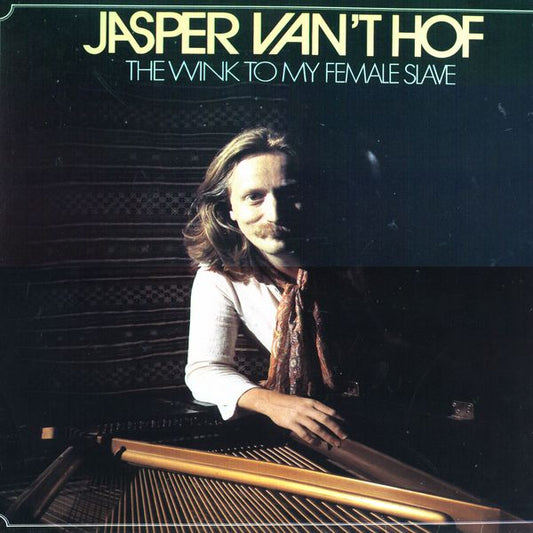 Jasper van't Hof – The Wink to My Female Slave [USED LP]