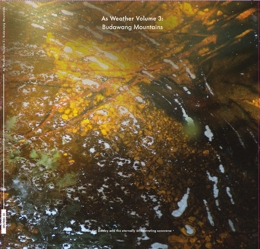 Jim Denley and the eternally orchestrating sonoverse – As Weather Volume 3: Budawang Mountains [CD]