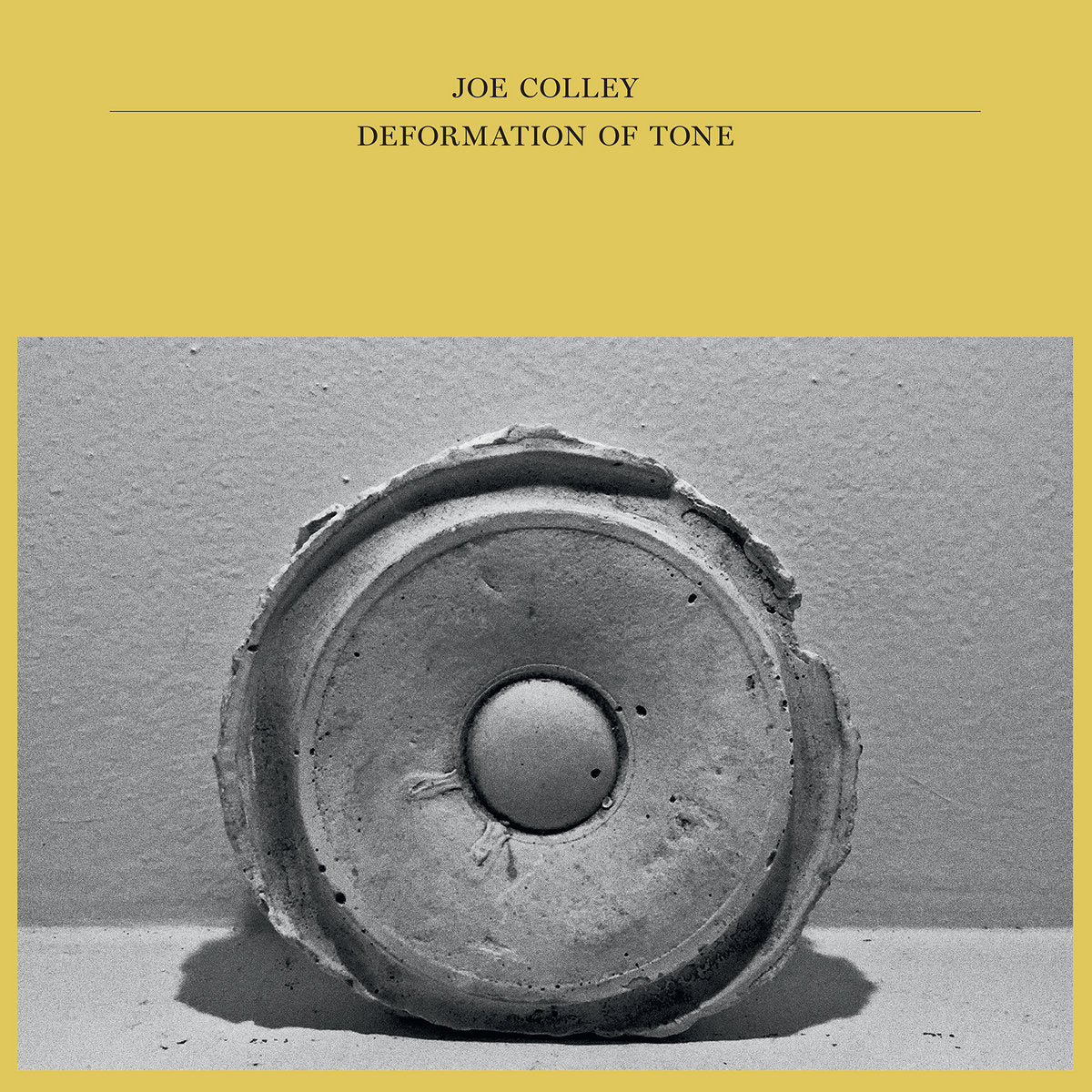 Joe Colley – Deformation Of Tone [LP]