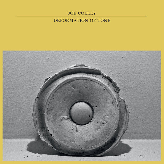 Joe Colley – Deformation Of Tone [LP]