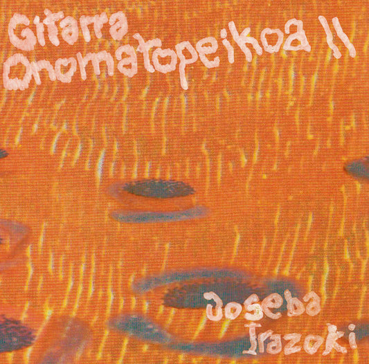 Joseba Irazoki – Gitarra Onomatopeikoa II [LP]