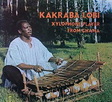 Kakraba Lobi – Xylophone Player From Ghana [USED LP]
