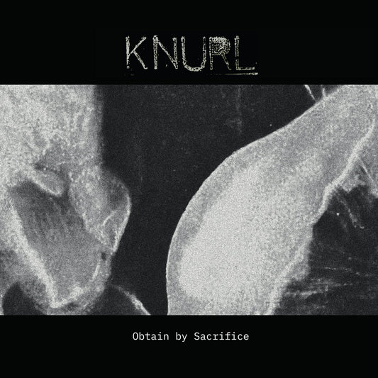 Knurl – Obtain by Sacrifice [CD]