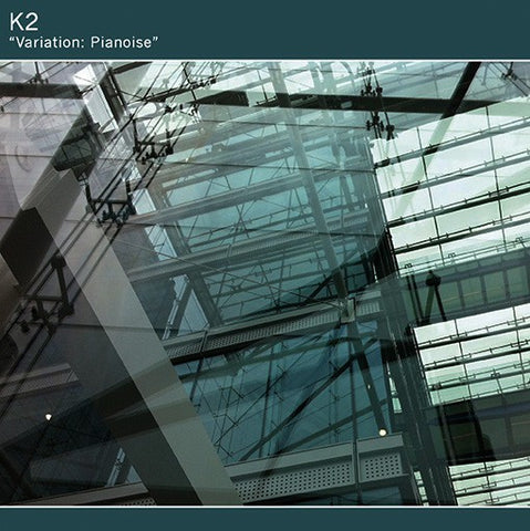 K2 – Variation: Pianoise [7"]