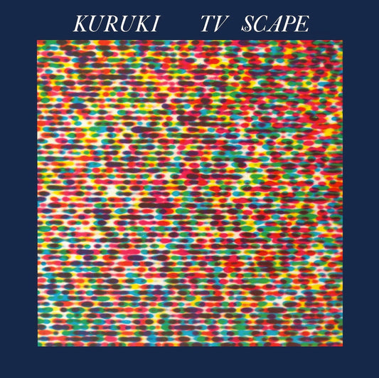 Kuruki – TV Scape [LP]