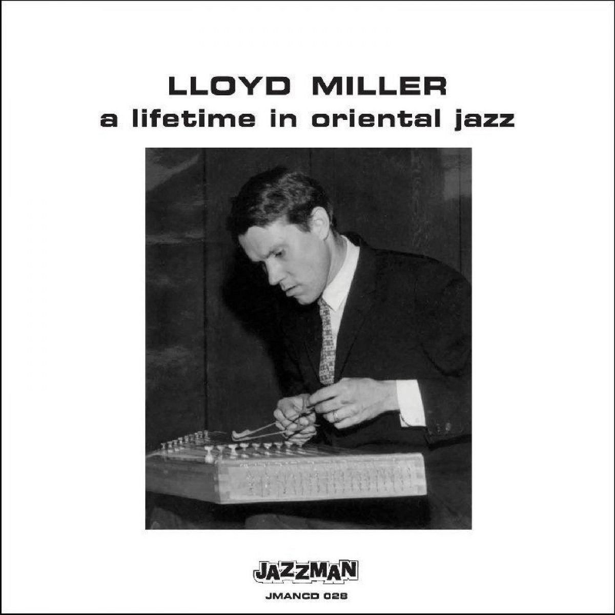 Lloyd Miller – A Lifetime in Oriental Jazz [CD]