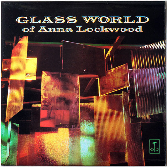 Annea Lockwood – Glass World of Anna Lockwood [USED LP]