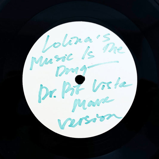 Lolina / Dr. Pit – Lolina's Music Is The Drug Dr. Pit Vista Mare Version [12"]