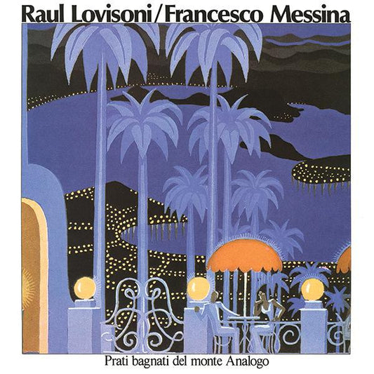 Raul Lovisoni / Francesco Messina – Prati Bagnati Del Monte Analogo [LP]