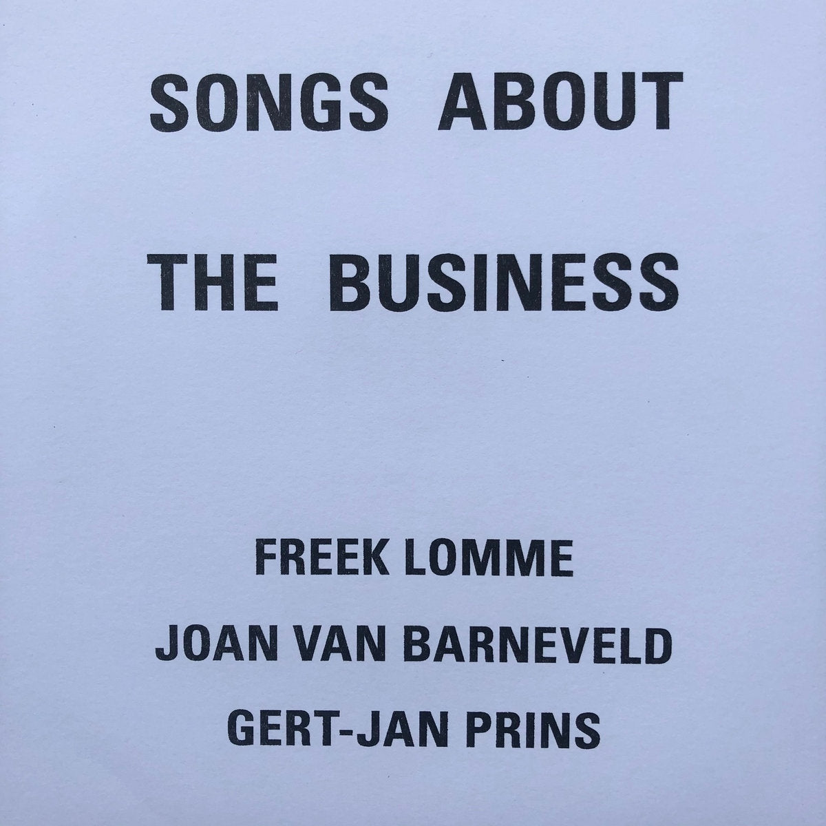 Freek Lomme / Joan van Barneveld / Gert-Jan Prins – Songs About The Business [7"]