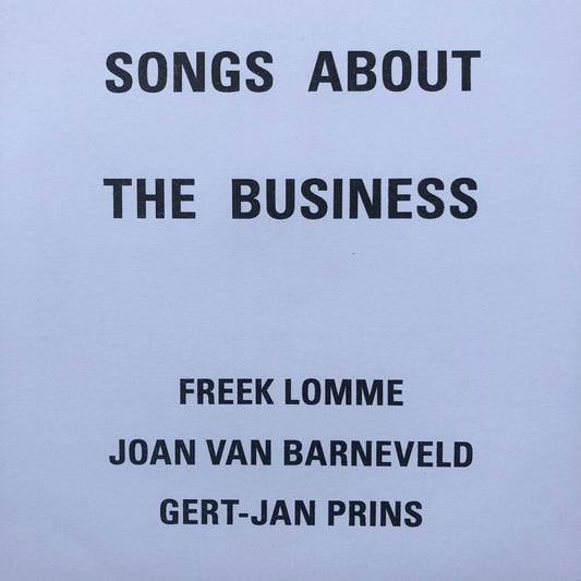 Freek Lomme / Joan van Barneveld / Gert-Jan Prins – Songs About The Business [7"]