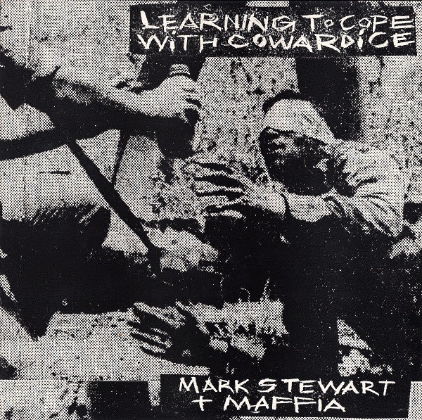 Mark Stewart + the Maffia – Learning to Cope with Cowardice [USED LP]