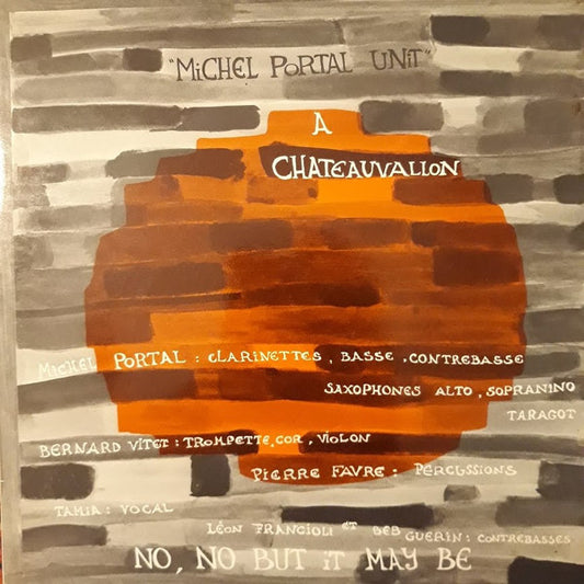 Michel Portal Unit – À Chateauvallon - No, No But It May Be [USED LP]